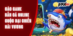 Các Game Bắn Cá Online - Cuộc Đại Chiến Hải Vương