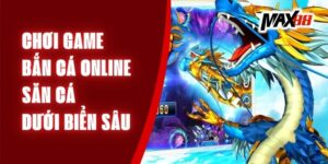 Chơi Game Bắn Cá Online - Săn Cá Dưới Biển Sâu 