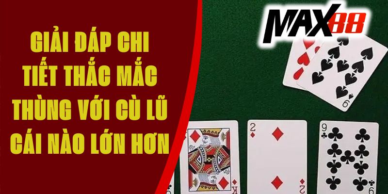 Giải đáp chi tiết thắc mắc Thùng với Cù Lũ cái nào lớn hơn